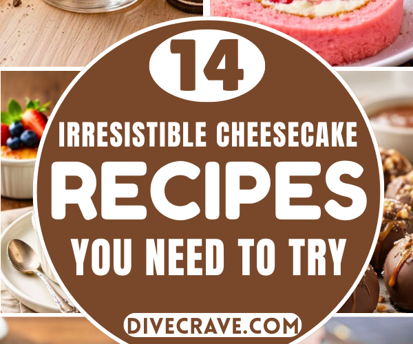 14 Irresistible Cheesecake Recipes You Need to Try